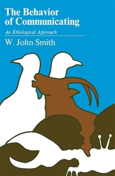 Paperback The Behavior of Communicating: An Ethological Approach Book