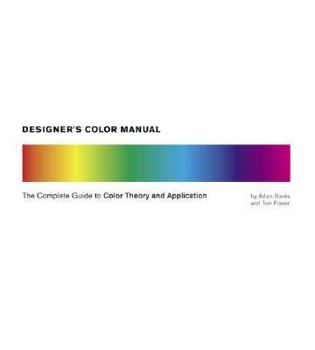 Paperback Designer's Color Manual: The Complete Guide to Color Theory and Application Book