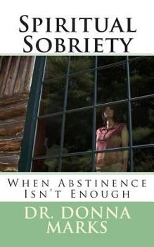Paperback Spiritual Sobriety: When Abstinence Isn't Enough Book