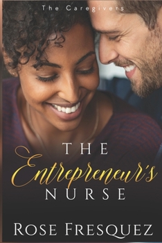 The Entrepreneur's Nurse - Book #2 of the Caregivers Series