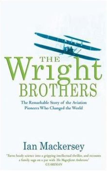 Paperback The Wright Brothers: The Remarkable Story of the Aviation Pioneers Who Changed the World Book