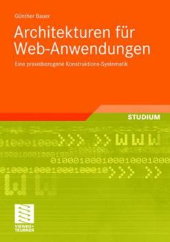 Paperback Architekturen Für Web-Anwendungen: Eine Praxisbezogene Konstruktions-Systematik [German] Book