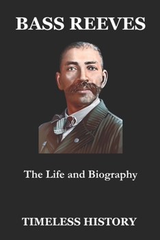 Paperback Bass Reeves: The Life and Biography Book