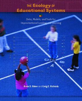 Paperback The Ecology of Educational Systems: Data, Models, and Tools for Improvisational Leading and Learning Book