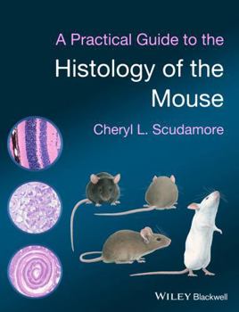 Hardcover A Practical Guide to the Histology of the Mouse Book