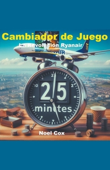 Cambiador de Juego: La Revolución Ryanair