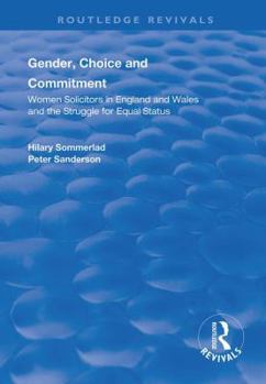 Paperback Gender, Choice and Commitment: Women Solicitors in England and Wales and the Struggle for Equal Status Book