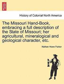 The Missouri handbook, embracing a full description of the state of Missouri