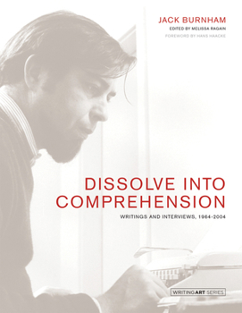 Dissolve into Comprehension: Writings and Interviews, 1964-2004 - Book  of the Writing Art