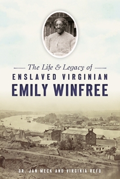 Paperback The Life & Legacy of Enslaved Virginian Emily Winfree Book
