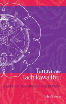 Paperback Tantra of the Tachikawa Ryu: Secret Sex Teachings of the Buddha Book