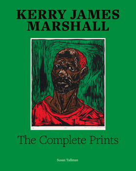 Hardcover Kerry James Marshall: The Complete Prints: 1976-2022 Book