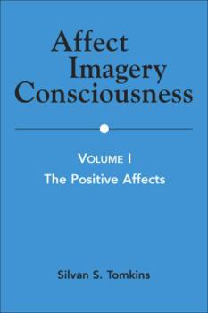 Paperback Affect Imagery Consciousness: Volume I: The Positive Affects Book