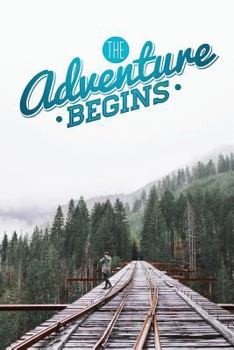 Paperback The Adventure Begins: Bucket List Travel Book, Creative and Inspirational Journal, Scrapbook Journal, Adventure Travel Experiences Your Life Book