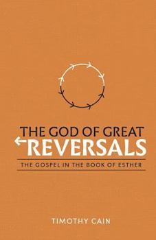 Paperback The God of Great Reversals: The Gospel in the Book of Esther Book
