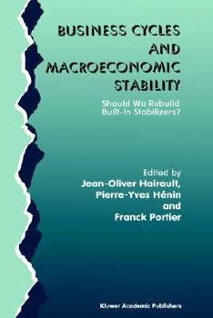 Business Cycles and Macroeconomic Stability: Should We Rebuild Built-in Stabilizers?