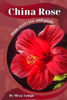 Paperback China Rose: Plant overview and guide Book