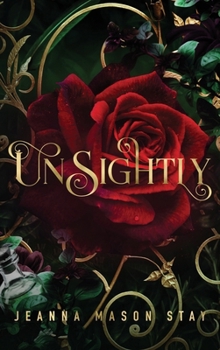 Unsightly : A Beauty and the Beast Retelling