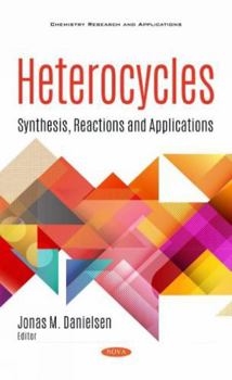 Paperback Heterocycles: Synthesis, Reactions and Applications Book