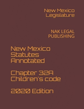 Paperback New Mexico Statutes Annotated Chapter 32A Children's code 2020 Edition: Nak Legal Publishing Book