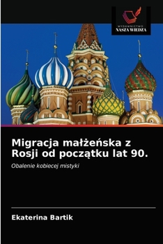 Paperback Migracja malżeńska z Rosji od początku lat 90. [Polish] Book