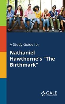 Paperback A Study Guide for Nathaniel Hawthorne's "The Birthmark" Book