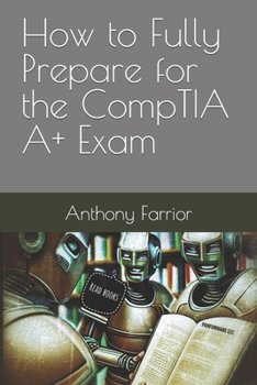 Paperback How to Fully Prepare for the CompTIA A+ Exam Book