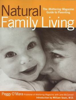 Paperback Natural Family Living: The Mothering Magazine Guide to Parenting Book