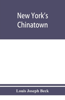 Paperback New York's Chinatown: an historical presentation of its people and places Book