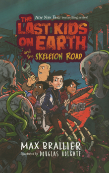 Last Kids on Earth and the Skeleton Road