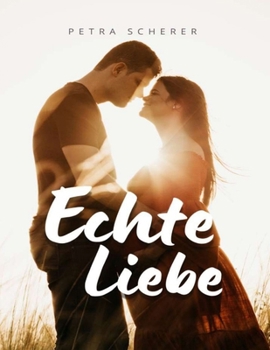 Paperback Echte Liebe: Die Kunst der achtsamen Verbindung [German] Book