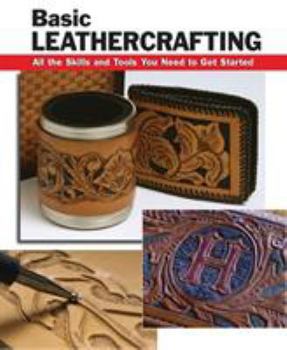 Paperback Basic Leathercrafting: All the Skills and Tools You Need to Get Started Book