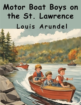 Motor Boat Boys on the St. Lawrence - Book  of the Motor Boat Boys