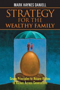 Hardcover Strategy for the Wealthy Family: Seven Principles to Assure Riches to Riches Across Generations Book