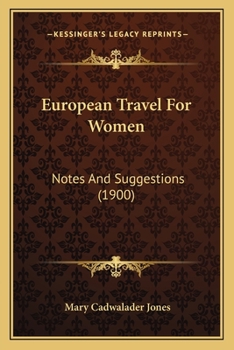 Paperback European Travel For Women: Notes And Suggestions (1900) Book