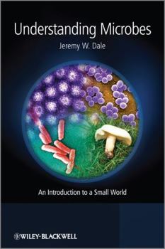 Hardcover Understanding Microbes: An Introduction to a Small World Book