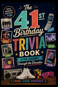 The 41st Birthday Trivia Book: A Fun Journey Through the Decades