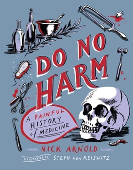 Hardcover Do No Harm - A Painful History of Medicine Book