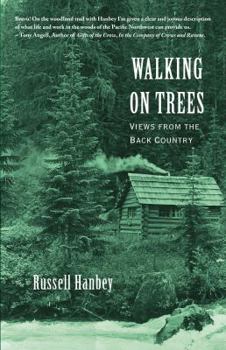 Paperback Walking on Trees: Views from the Back Country Book