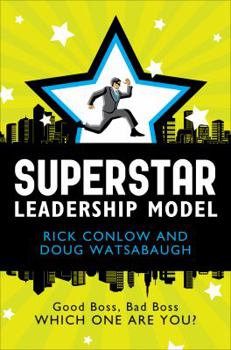 Paperback Superstar Leadership Model: Good Boss, Bad Boss: Which One Are You Book