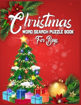 Christmas Word Search Puzzle Book For Boys: Christmas word search puzzles for Boys - A Brain Challenge Game For Smart Boys - christmas word search puzzle book for boys large print
