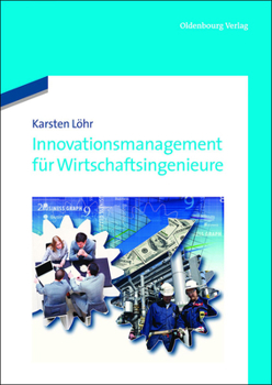 Hardcover Innovationsmanagement Für Wirtschaftsingenieure [German] Book