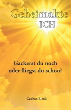 Paperback Geheimakte ICH: Gackerst du noch oder fliegst du schon? [German] Book