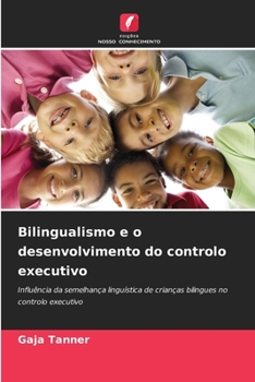 Paperback Bilingualismo e o desenvolvimento do controlo executivo [Portuguese] Book