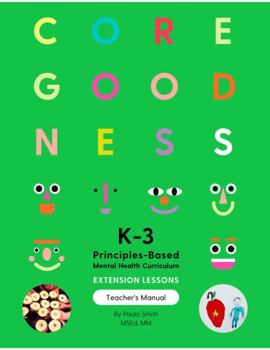 Paperback Core Goodness: K-3 Principles-Based Mental Health Curriculum: Teachers Manual Extension Lessons Book