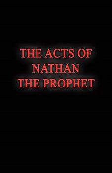 THE ACTS OF NATHAN THE PROPHET