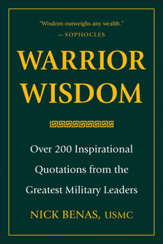 Hardcover Warrior Wisdom: Over 200 Inspirational Quotations from the Greatest Military Leaders Book