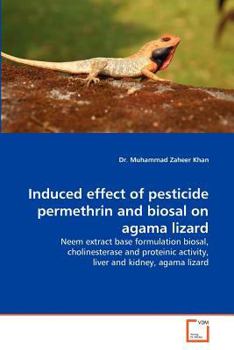 Paperback Induced effect of pesticide permethrin and biosal on agama lizard Book