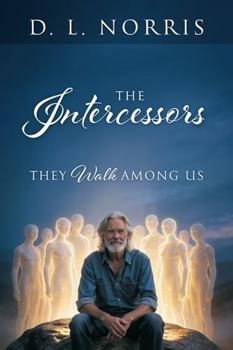 Hardcover The Intercessors: They Walk Among Us Book