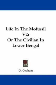 Paperback Life In The Mofussil V2: Or The Civilian In Lower Bengal Book